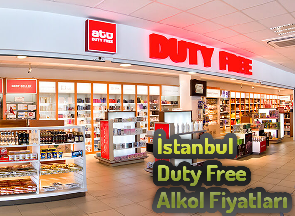 İstanbul Duty Free Alkol Fiyatları