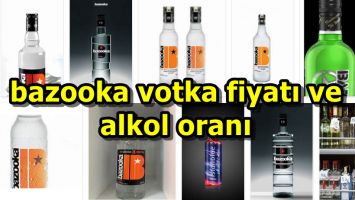 bazooka votka fiyatı