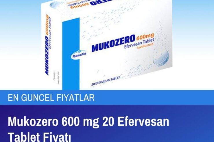 Mukozero 600 mg 20 Efervesan Tablet Fiyatı