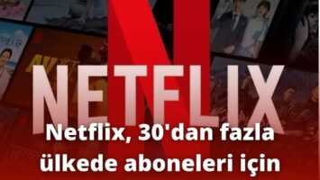 Netflix, 30'dan fazla ülkede aboneleri için fiyat indirimine gittiğini duyurdu
