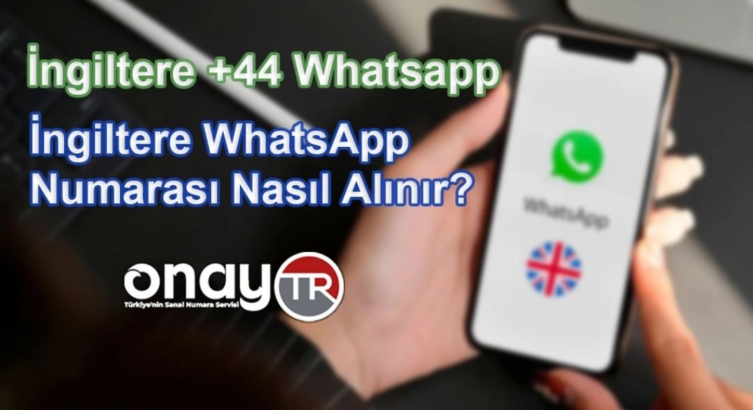 İngiltere WhatsApp Numarası Nasıl Alınır?